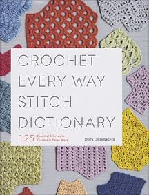 Crochet Every Way Stitch Dictionary, by Dora Ohrenstein: Image of book cover