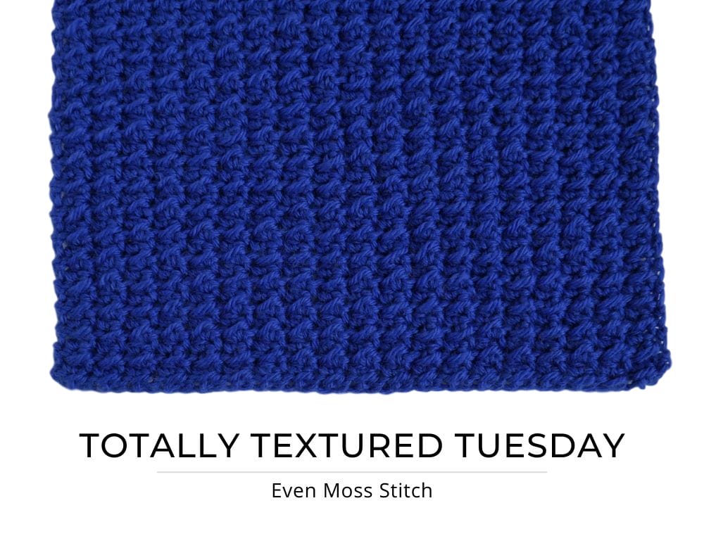 A blue crochet swatch with bumpy texture. Text that says "Totally Textured Tuesday: Even Moss Stitch"