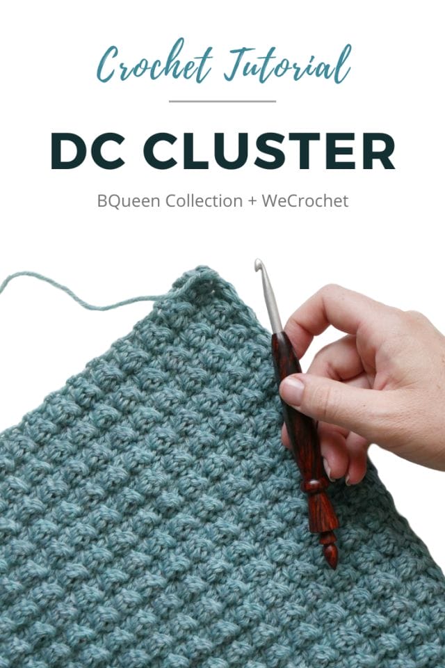 At the top: text that says: "Crochet Tutorial: DC Cluster. BQueen Collection + WeCrochet." A hand holding a wooden hook over a greenish-blue textured crochet swatch on a white background. 