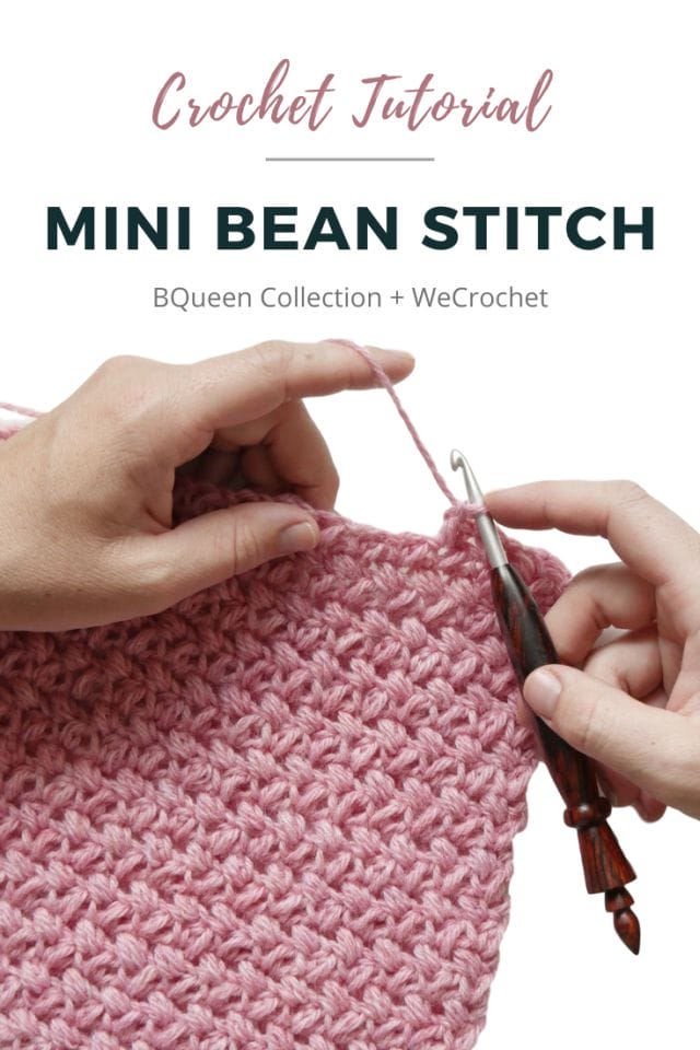 Headline that says: "Crochet Tutorial: Mini Bean Stitch: BQueen collection + WeCrochet." Below, Hands crocheting with a wooden crochet hook into a pink textured crochet swatch on a white background. 