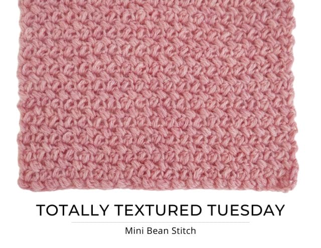 A pink textured crochet swatch on a white background. At the bottom, text that says "Totally Textured Tuesday: Mini Bean Stitch."