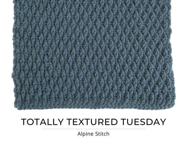 A blue-gray crochet swatch with nubby texture on a white background. Below, text says "Totally Textured Tuesday: Alpine Stitch."