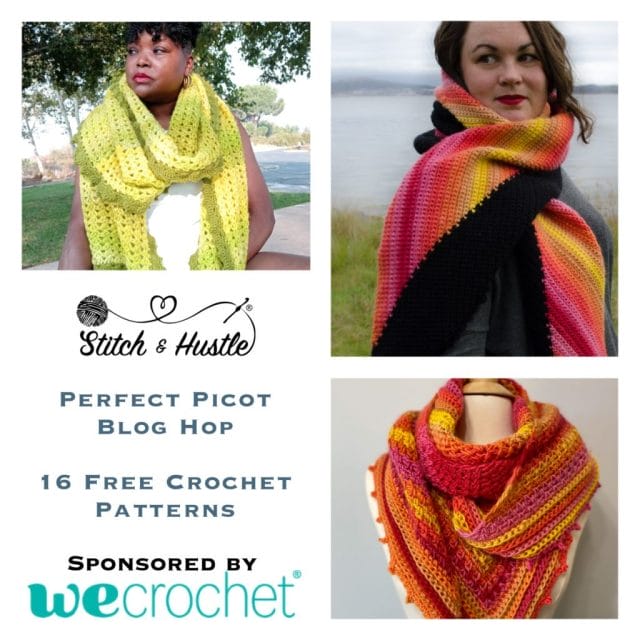 3 colorful crocheted scarves + text that says "Stitch & Hustle: Perfect Picot Blog Hop. 16 free crochet patterns, sponsored by WeCrochet."